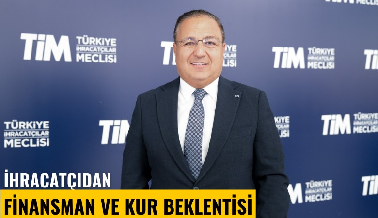 İhracatçıdan finansman ve kur beklentisi