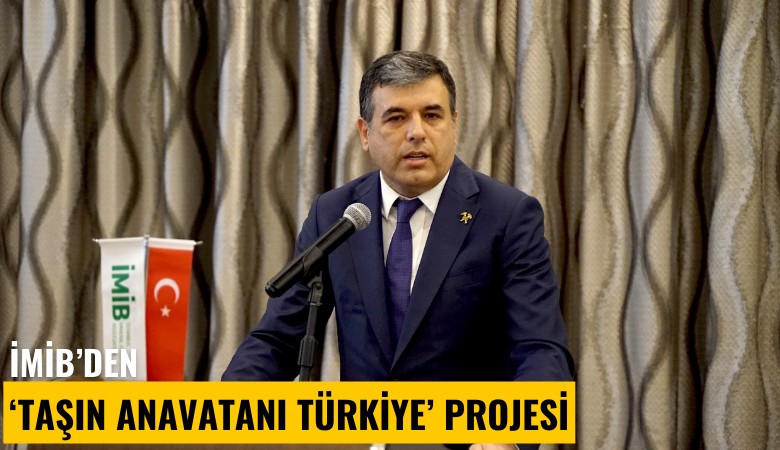 İMİB'den 'Taşın anavatanı Türkiye' projesi