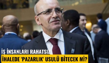 İş insanları rahatsız! İhalede 'Pazarlık' usulü bitecek mi?