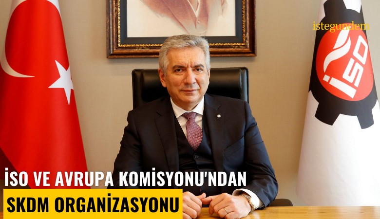 İSO ve Avrupa Komisyonu'ndan SKDM organizasyonu