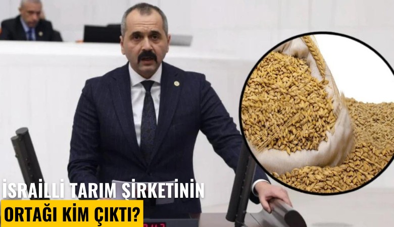 İsrailli tarım şirketinin ortağı kim çıktı?