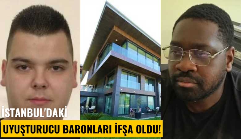 İstanbul'daki uyuşturucu baronları ifşa oldu!