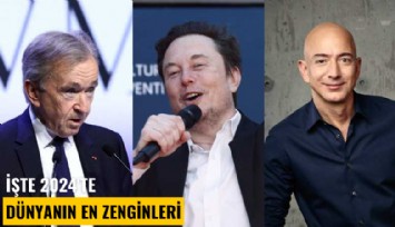 İşte 2024'te dünyanın en zenginleri