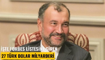 İşte Forbes listesine giren 27 Türk dolar milyarderi