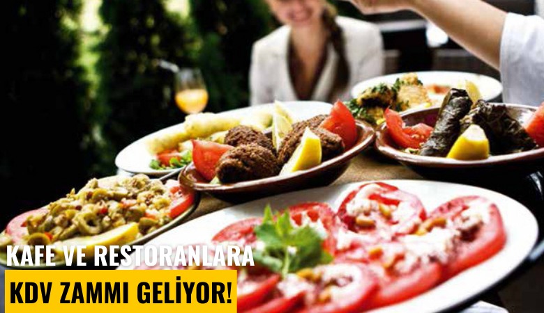 Kafe ve restoranlara KDV zammı geliyor!
