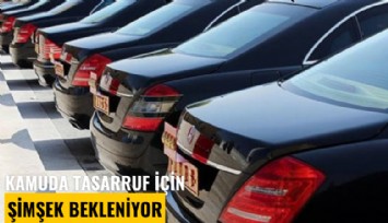 Kamuda tasarruf için Şimşek bekleniyor