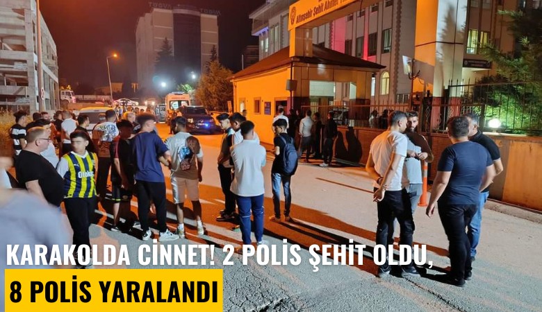 Karakolda cinnet! 2 polis şehit oldu, 8 polis yaralandı
