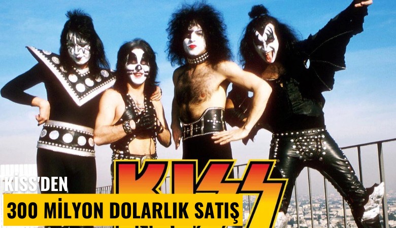 KİSS'den 300 milyon dolarlık satış