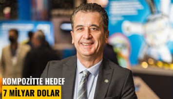 Kompozitte hedef 7 milyar dolar