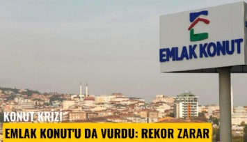 Konut krizi Emlak Konut'u da vurdu: Rekor zarar