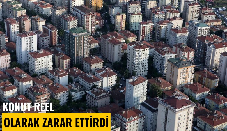 Konut reel olarak zarar ettirdi!