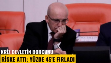 Kriz devletin borcunu riske attı; Yüzde 45'e fırladı
