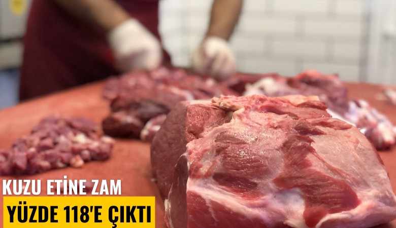 Kuzu etine zam yüzde 118'e çıktı