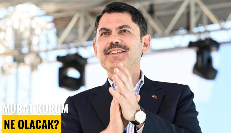 Murat Kurum ne olacak?