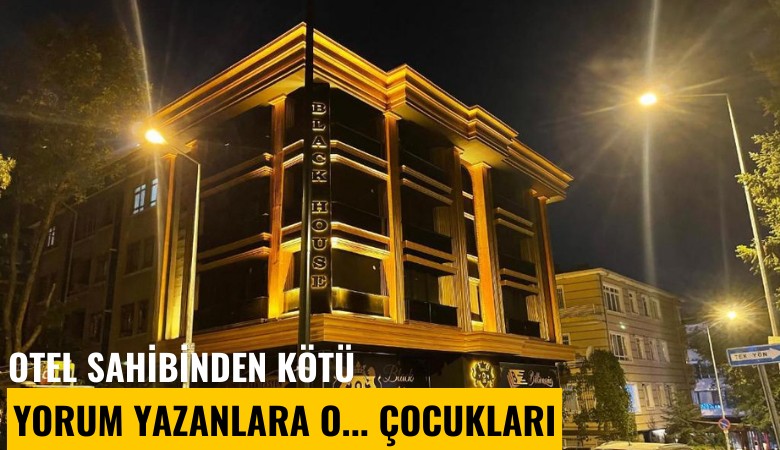 Otel sahibinden kötü yorum yazanlara o... çocukları