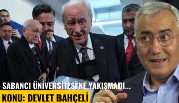 Sabancı Üniversitesi'ne yakışmadı... Konu: Devlet Bahçeli