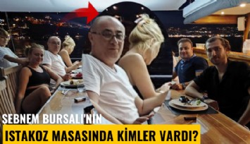 Şebnem Bursalı'nın ıstakoz masasında kimler vardı?