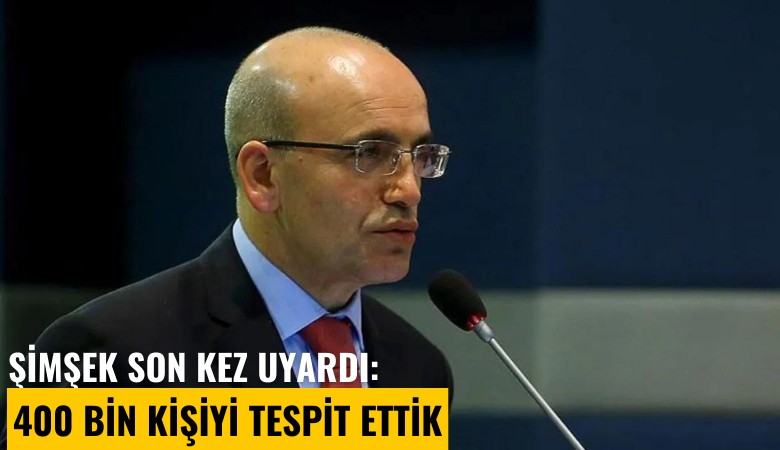 Şimşek son kez uyardı: 400 bin kişiyi tespit ettik