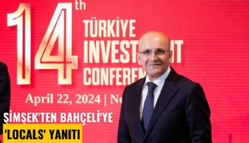 Şimşek'ten Bahçeli'ye 'Locals' yanıtı