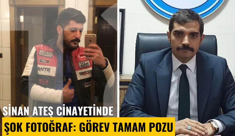 Sinan Ateş cinayetinde şok fotoğraf: Görev tamam pozu