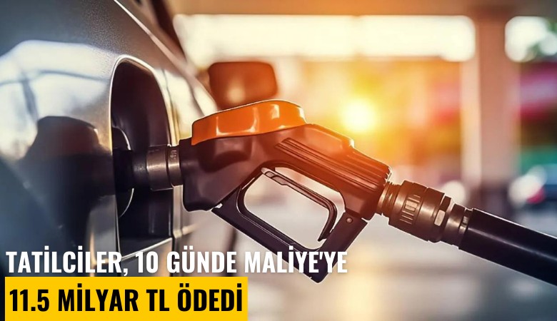 Tatilciler, 10 günde Maliye'ye 11.5 milyar TL ödedi