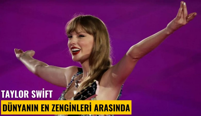 Taylor Swift dünyanın en zenginleri arasında