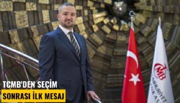 TCMB'den seçim sonrası ilk mesaj