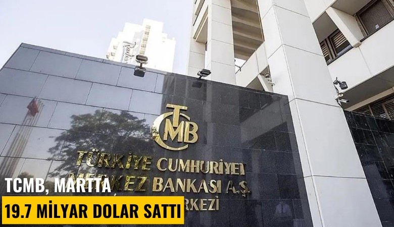 TCMB, martta 19.7 milyar dolar sattı
