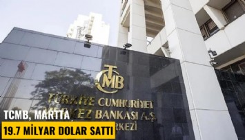 TCMB, martta 19.7 milyar dolar sattı