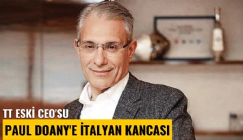 TT eski CEO'su Paul Doany'e İtalyan kancası