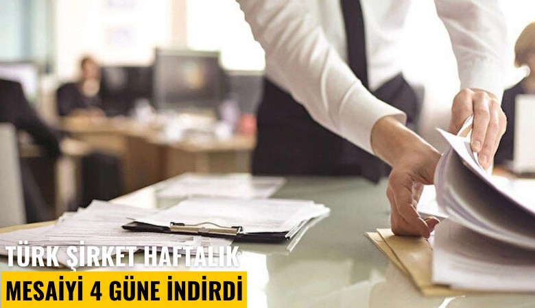 Türk şirket haftalık mesaiyi 4 güne indirdi; iş başvuruları arttı
