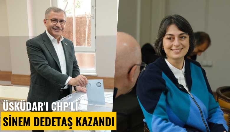 Üsküdar'ı CHP'li Sinem Dedetaş kazandı