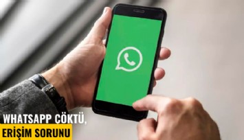 WhatsApp çöktü, erişim sorunu