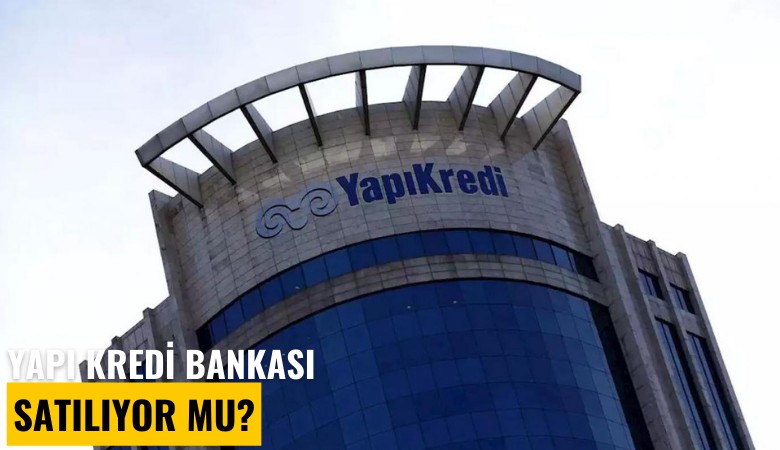 Yapı Kredi Bankası satılıyor mu?