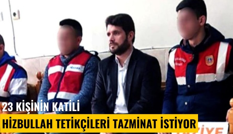 23 kişinin katili Hizbullah tetikçileri tazminat istiyor