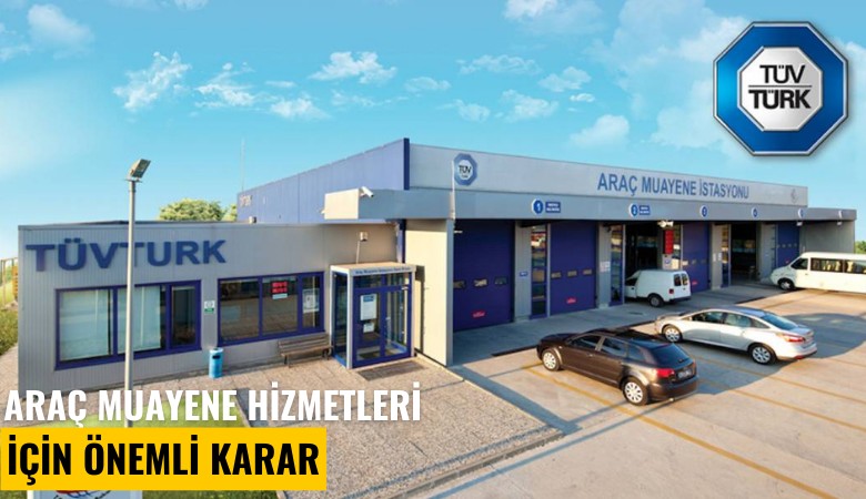 Araç muayene hizmetleri için önemli karar