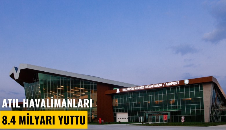 Atıl havalimanları 8.4 milyarı yuttu