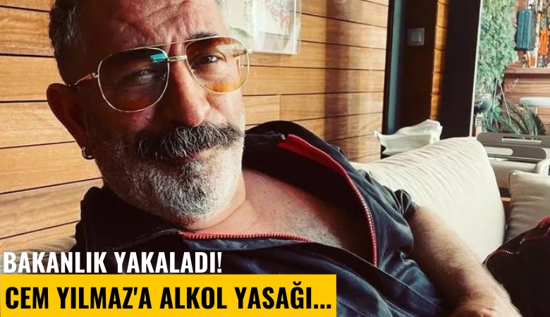 Bakanlık yakaladı! Cem Yılmaz'a alkol yasağı...