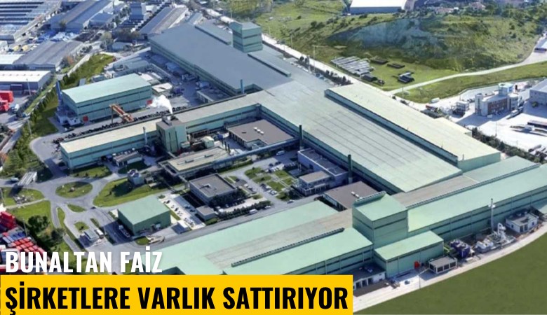 Bunaltan faiz varlık sattırıyor: Şirketler gayrimenkul satışına yöneldi