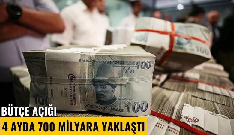 Bütçe açığı 4 ayda 700 milyara yaklaştı