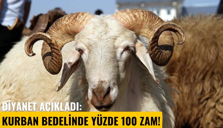 Diyanet açıkladı: Kurban bedelinde yüzde 100 zam!