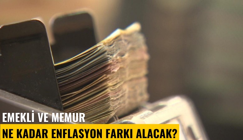 Emekli ve memur ne kadar enflasyon farkı alacak?