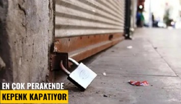 En çok perakende kepenk kapatıyor