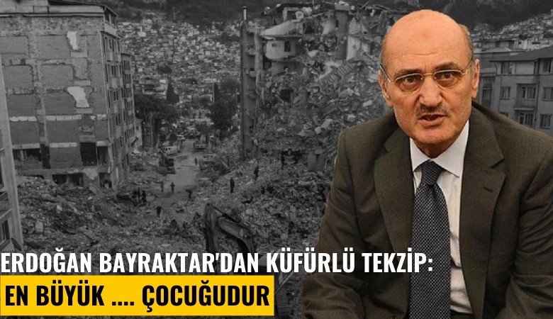 Erdoğan Bayraktar'dan küfürlü tekzip: En büyük .... çocuğudur