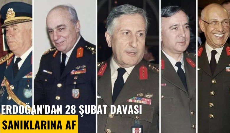 Erdoğan'dan gece yarısı 28 Şubat davası sanıklarına af