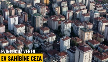 Evini ucuz veren ev sahibine ceza
