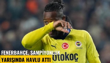 Fenerbahçe, şampiyonluk yarışında havlu attı