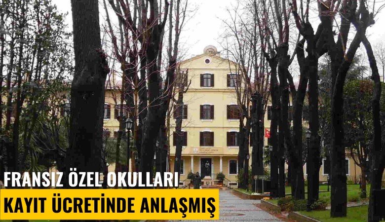 Fransız özel okulları fena yakalandı: Kayıt ücretinde anlaşmış