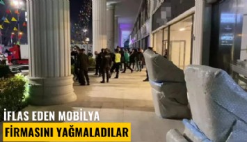 İflas eden mobilya firmasını yağmaladılar