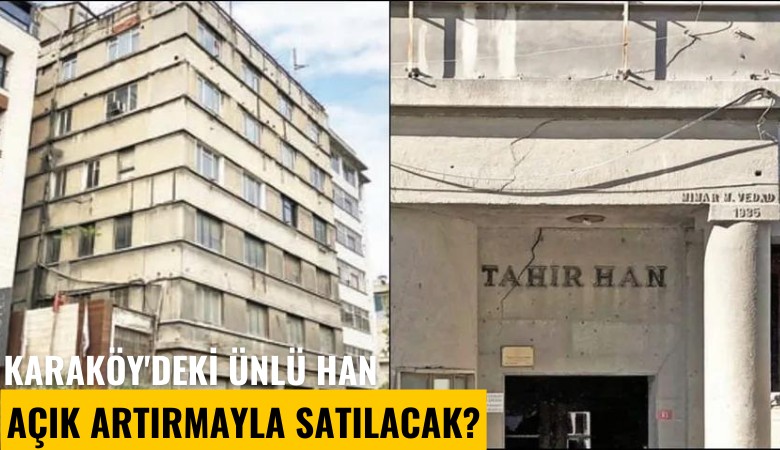 Karaköy'deki meşhur han açık artırmayla satılacak?